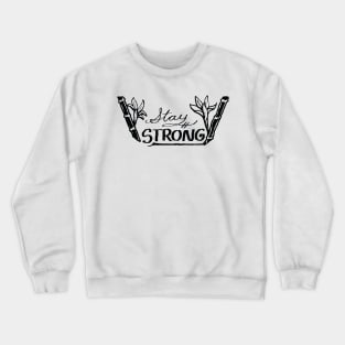 Stay Strong Crewneck Sweatshirt